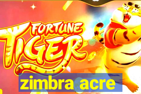 zimbra acre